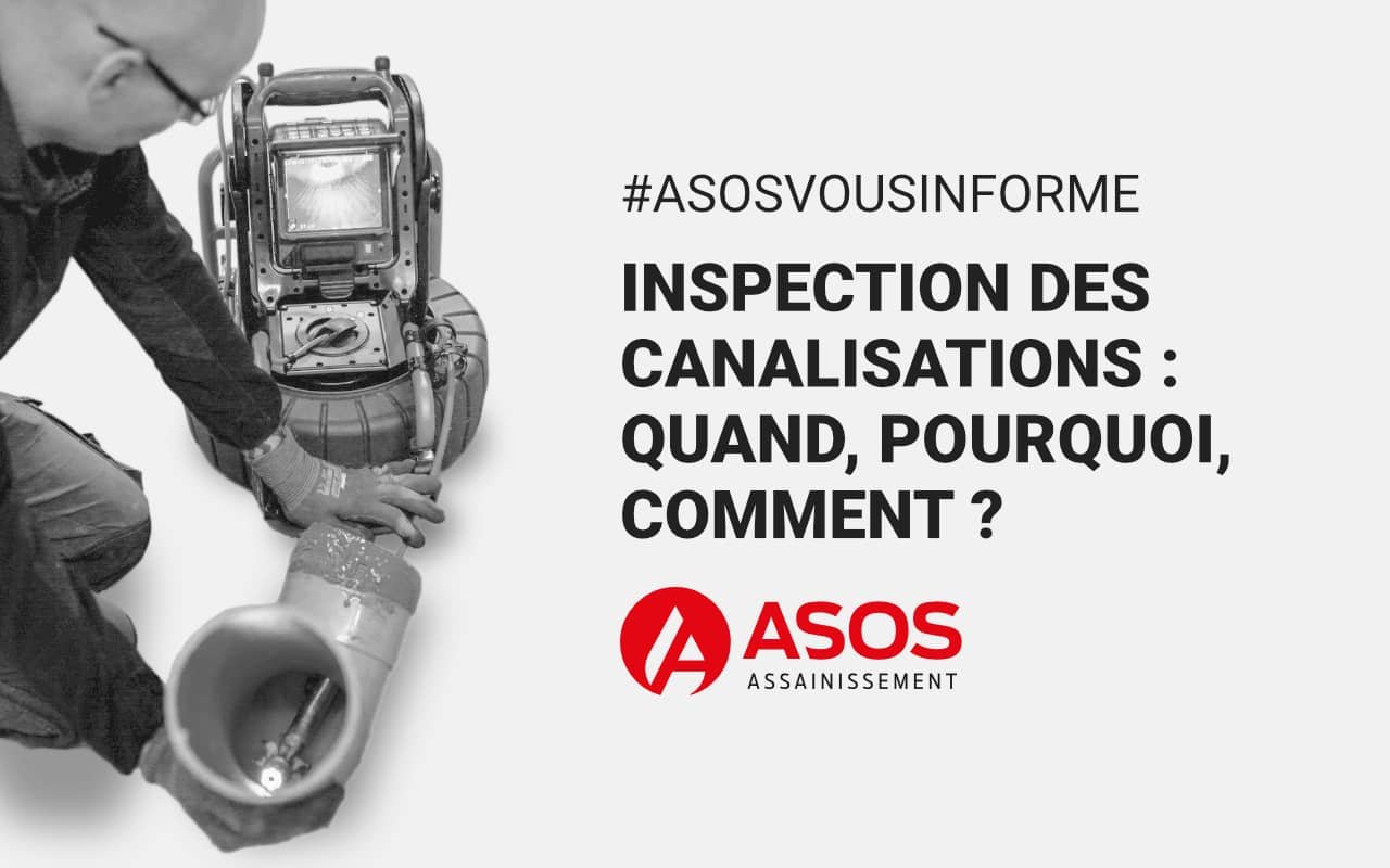 Inspection des canalisations :  Quand, pourquoi, comment ?